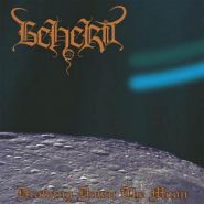 BEHERIT - Drawing Down The Moon 2006