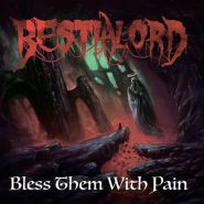BESTIALORD - Bless Them With Pain 2024