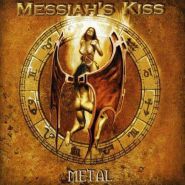 MESSIAH'S KISS - Metal