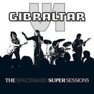 V1. GIBRALTAR - The Spaceward Super Sessions