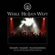 WHILE HEAVEN WEPT - Triumph : Tragedy : Transcendence - Live At The Hammer Of Doom Festival CD/DVD